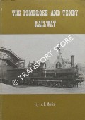 The Pembroke and Tenby Railway  by MORRIS, J.P. 